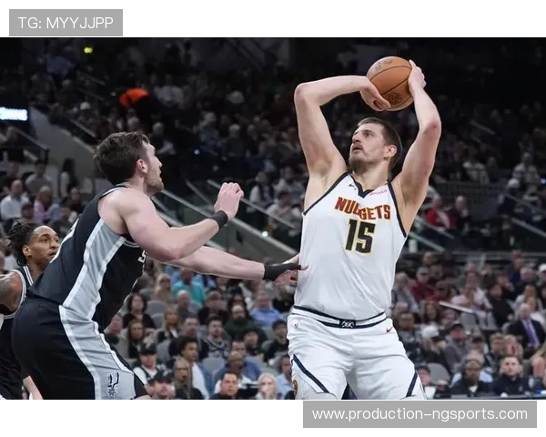 约基奇三双领衔掘金强势反弹冲击西部榜首再掀高潮全队火力全开