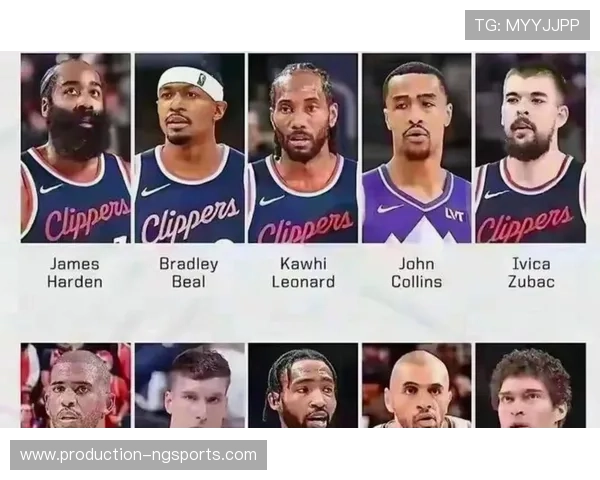 快船新赛季阵容大变动全解析球迷期待与挑战并存